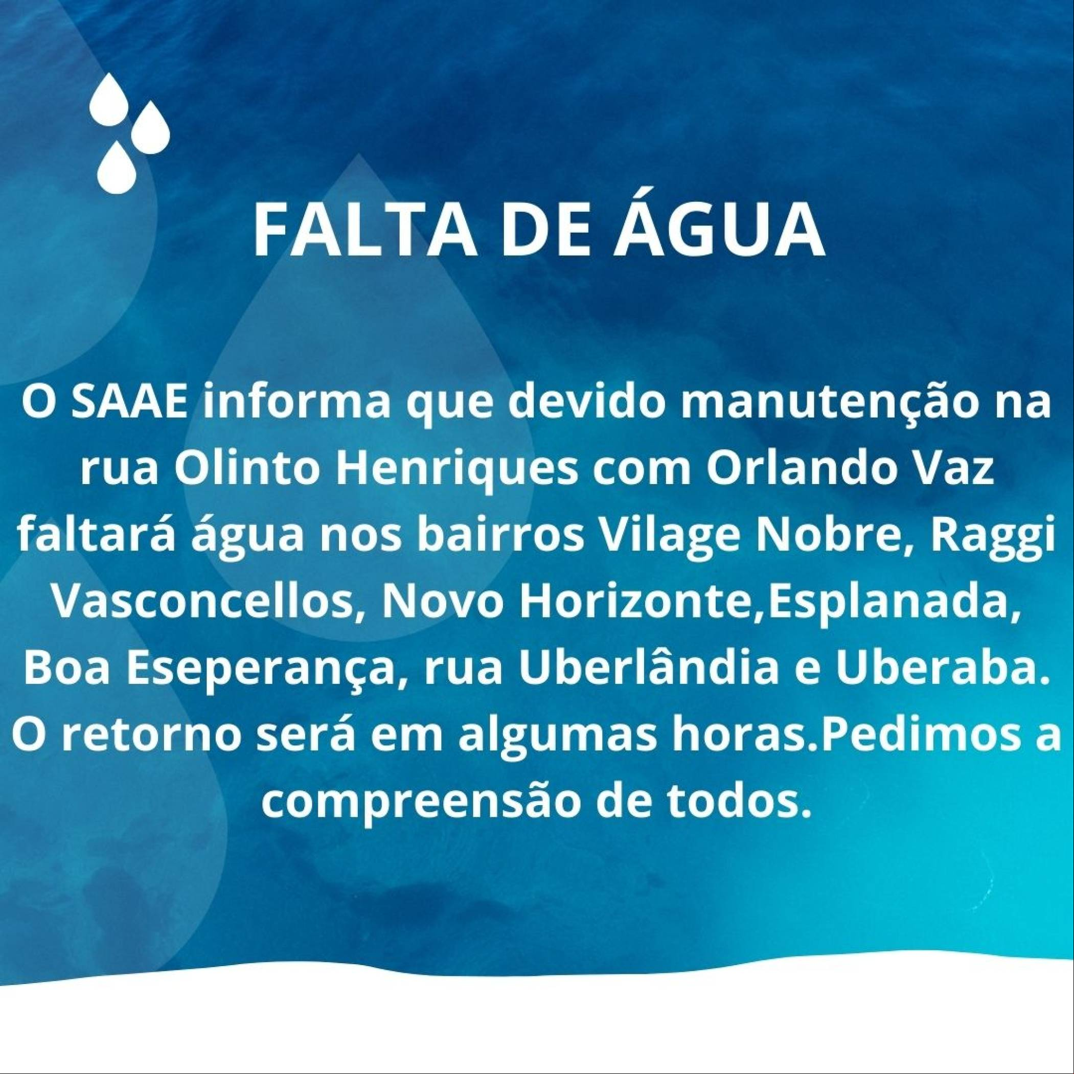 SAAE Informa - FALTA DE ÁGUA (Rua Olinto Henrique com Orlando Vaz)