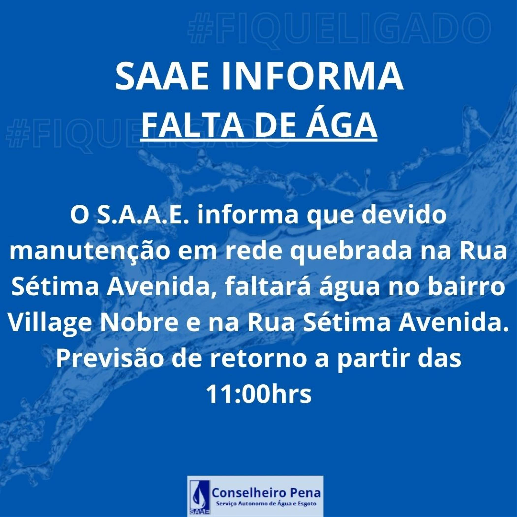 SAAE Informa - FALTA DE ÁGUA (Bairro Village Nobre e Rua Sétima Avenida)