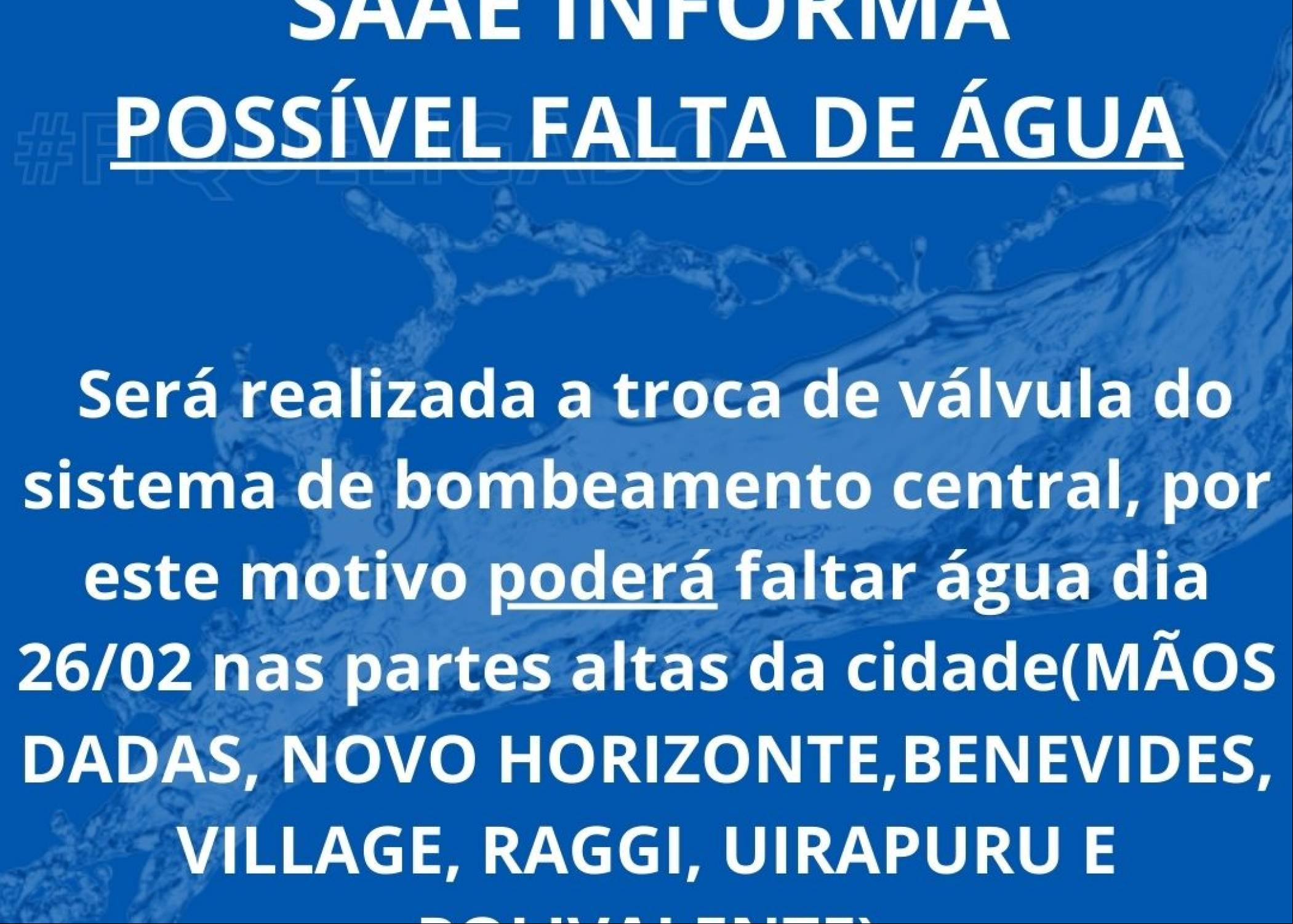 SAAE Informa - POSSÍVEL FALTA DE ÁGUA (Partes Altas da Cidade)